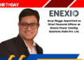 Anup Maggu Appointed as Chief Financial Officer at Enexio Power Cooling Solutions India Pvt. Ltd.