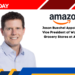 Jason Buechel Appointed as Vice President of Worldwide Grocery Stores at Amazon