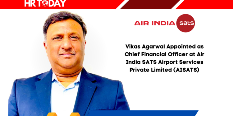 Vikas Agarwal Appointed as Chief Financial Officer at Air India SATS Airport Services Private Limited (AISATS)