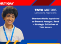 Shantanu Naidu Appointed as General Manager, Head – Strategic Initiatives at Tata Motors