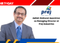 Ashish Gaikwad Appointed as Managing Director at Praj Industries