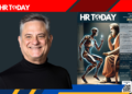Ed Cohen Joins HR TODAY's Editorial Board: A Transformative Addition for Global HR Professionals