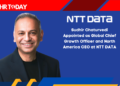 Sudhir Chaturvedi Appointed as Global Chief Growth Officer and North America CEO at NTT DATA