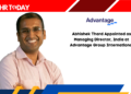 Abhishek Thard Appointed as Managing Director, India at Advantage Group International