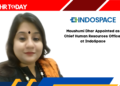 Moushumi Dhar Appointed as Chief Human Resources Officer at IndoSpace