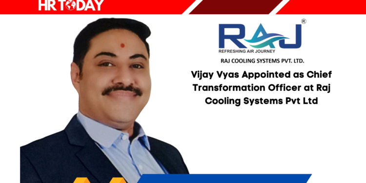 Vijay Vyas Appointed as Chief Transformation Officer at Raj Cooling Systems Pvt Ltd