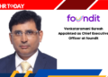 Venkataramani Suresh Appointed as Chief Executive Officer at foundit