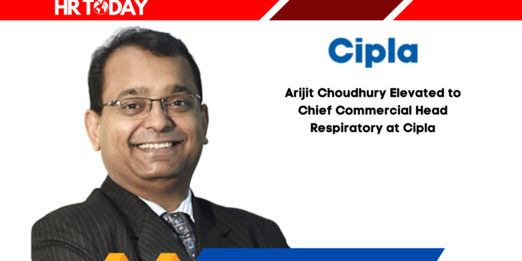Arijit Choudhury Elevated to Chief Commercial Head Respiratory at Cipla