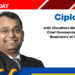 Arijit Choudhury Elevated to Chief Commercial Head Respiratory at Cipla