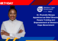 Dr. Phumzile Mmope Appointed as Chief Director People Training and Empowerment at Western Cape Government