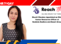 Shuchi Choubey Appointed as Chief Human Resources Officer at Realistic Realtors and Reach Group