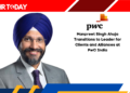 Manpreet Singh Ahuja Transitions to Leader for Clients and Alliances at PwC India