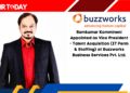 Ramkumar Kommineni Appointed as Vice President - Talent Acquisition (IT Perm & Staffing) at Buzzworks Business Services Pvt. Ltd.