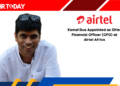 Kamal Dua Appointed as Chief Financial Officer (CFO) at Airtel Africa