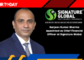 Sanjeev Kumar Sharma Appointed as Chief Financial Officer at Signature Global