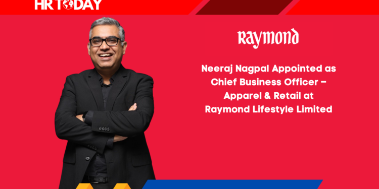 Neeraj Nagpal Appointed as Chief Business Officer – Apparel & Retail at Raymond Lifestyle Limited