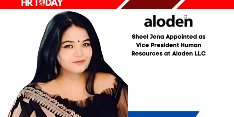 Sheel Jena Appointed as Vice President Human Resources at Aloden LLC