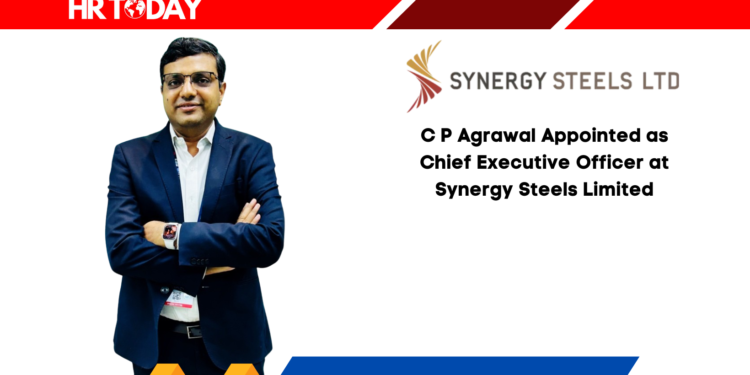 C P Agrawal Appointed as Chief Executive Officer at Synergy Steels Limited