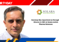 Sandeep Rao Appointed as Managing Director & CEO at Solara Active Pharma Sciences