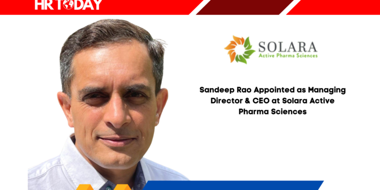 Sandeep Rao Appointed as Managing Director & CEO at Solara Active Pharma Sciences