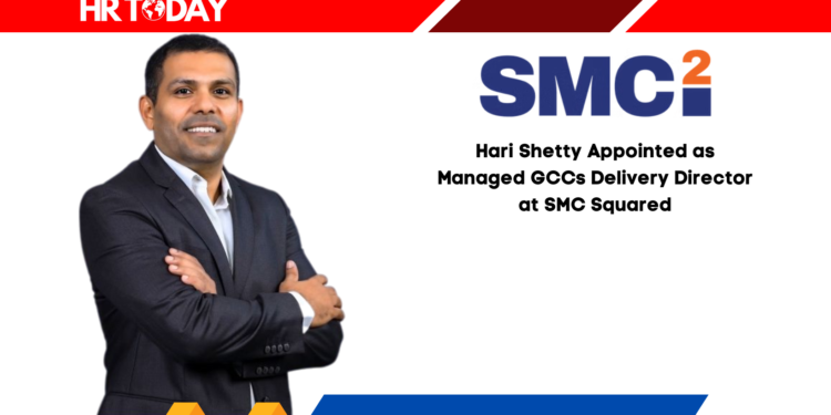 Hari Shetty Appointed as Managed GCCs Delivery Director at SMC Squared