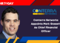 Conterra Networks Appoints Mark Gossett As Chief Financial Officer
