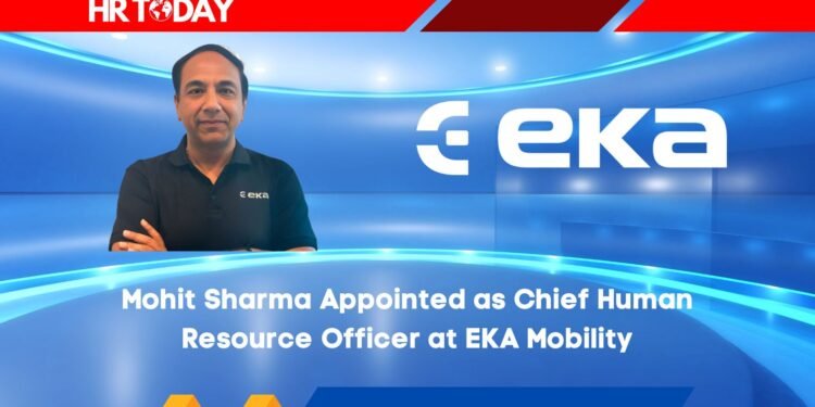 Mohit Sharma Appointed as Chief Human Resource Officer at EKA Mobility