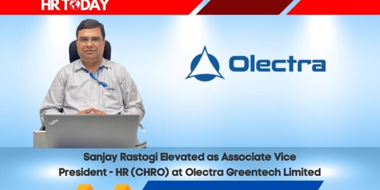 Sanjay Rastogi Elevated as Associate Vice President - HR (CHRO) at Olectra Greentech Limited