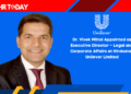 Dr. Vivek Mittal Appointed as Executive Director – Legal and Corporate Affairs at Hindustan Unilever Limited