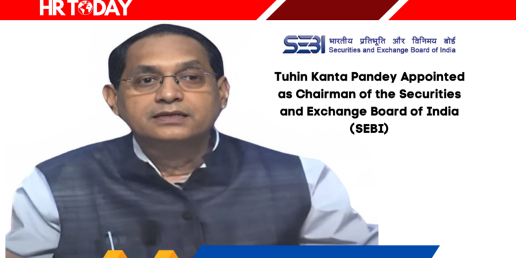 Tuhin Kanta Pandey Appointed as Chairman of the Securities and Exchange Board of India (SEBI)
