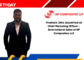 Vrushank Jaha Appointed as Chief Marketing Officer – International Sales at HP Composites LLP