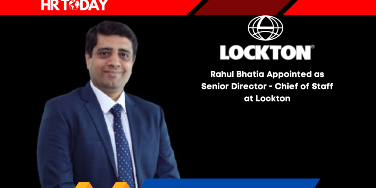 Rahul Bhatia Appointed as Senior Director - Chief of Staff at Lockton