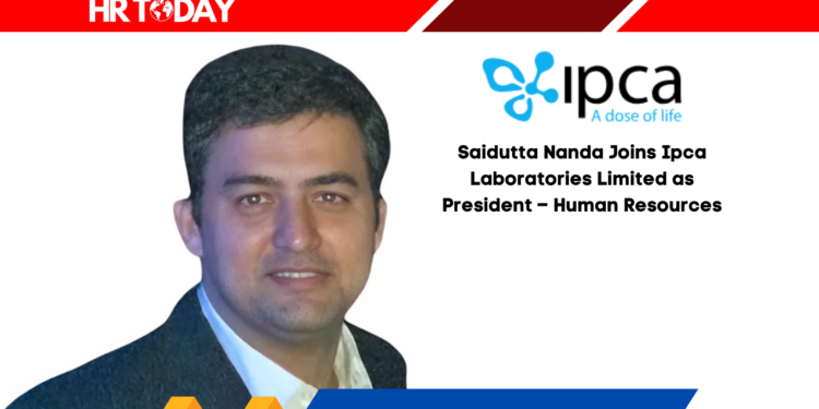 Saidutta Nanda Joins Ipca Laboratories Limited as President – Human Resources
