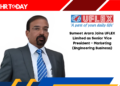 Sumeet Arora Joins UFLEX Limited as Senior Vice President – Marketing (Engineering Business)