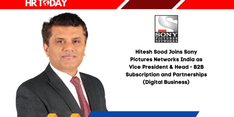 Hitesh Sood Joins Sony Pictures Networks India as Vice President & Head - B2B Subscription and Partnerships (Digital Business)