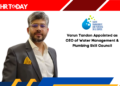 Varun Tandon Appointed as CEO of Water Management & Plumbing Skill Council