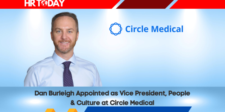 Dan Burleigh Appointed as Vice President, People & Culture at Circle Medical