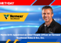 Monte Erritt Appointed as Chief People Officer at Vermeer Southeast Sales & Svc, Inc.