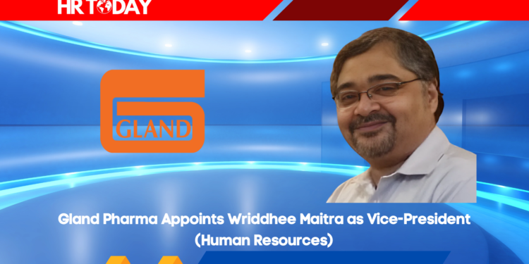 Gland Pharma Appoints Wriddhee Maitra as Vice-President (Human Resources)