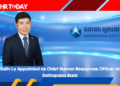 Salin Ly Appointed as Chief Human Resources Officer at Sathapana Bank