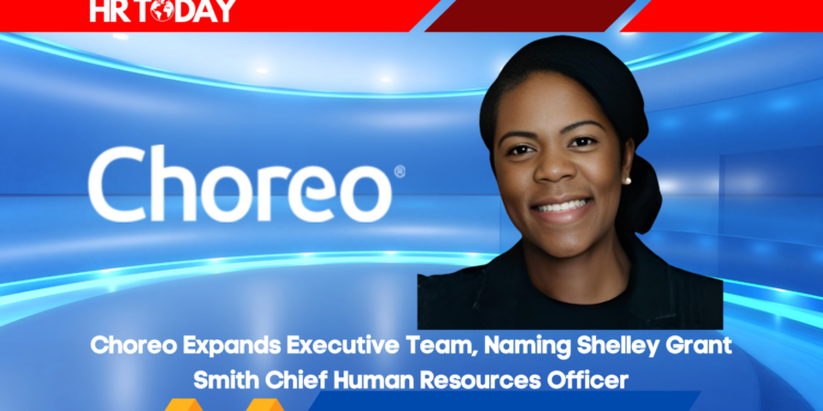 Choreo Expands Executive Team, Naming Shelley Grant Smith Chief Human Resources Officer
