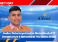 Keshav Dubal Appointed as Global Head of IT Infrastructure & Networks at The Oberoi Group
