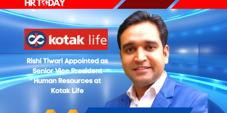 Rishi Tiwari Appointed as Senior Vice President Human Resources at Kotak Life