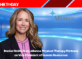 Rachel Smith Joins Alliance Physical Therapy Partners as Vice President of Human Resources