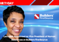 Lea Allah Appointed as Vice President of Human Resources at Builders FirstSource