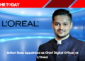 Aniket Basu Appointed as Chief Digital Officer at L'Oréal
