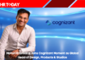 Mohan Krishnaraj Joins Cognizant Moment as Global Head of Design, Products & Studios