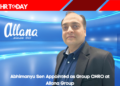 Abhimanyu Sen Appointed as Group CHRO at Allana Group