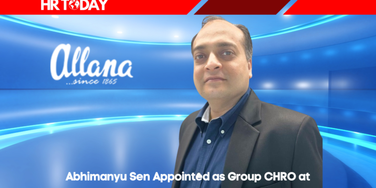 Abhimanyu Sen Appointed as Group CHRO at Allana Group