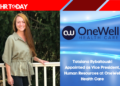 Tatsiana Rybaltouski Appointed as Vice President, Human Resources at OneWell Health Care